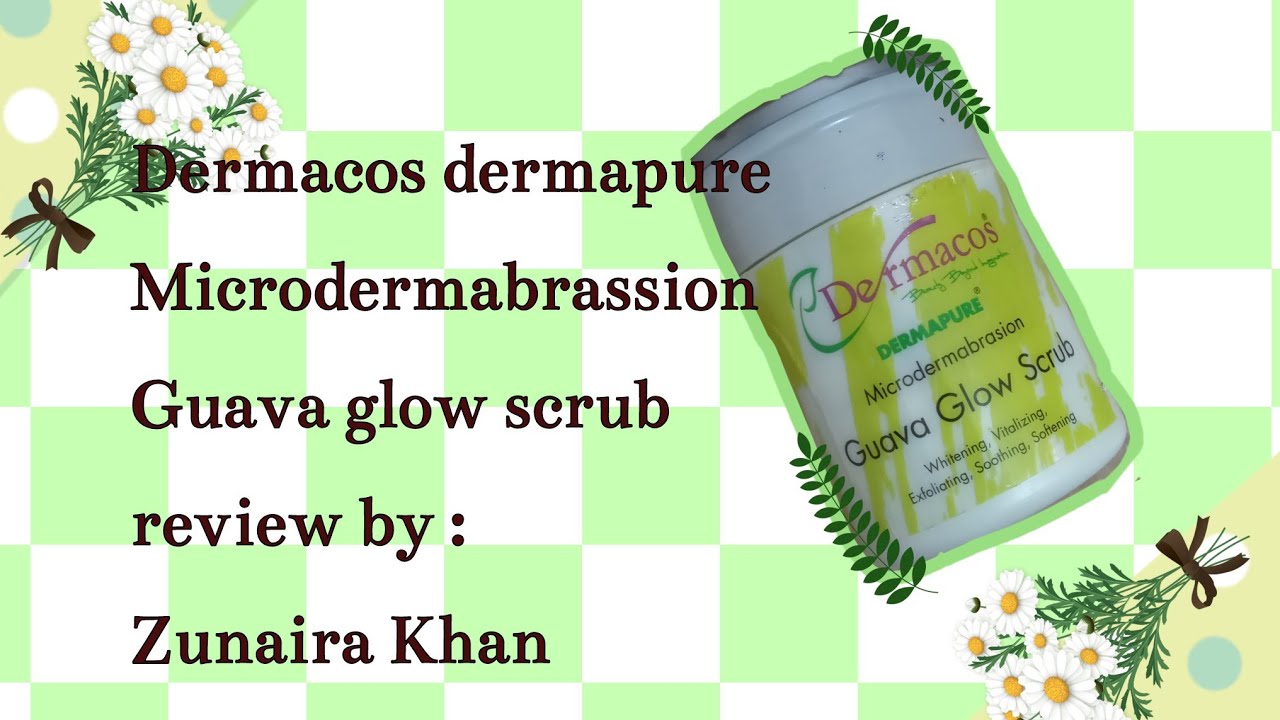 Dermacos guava glow scrub review by Zunaira Khan