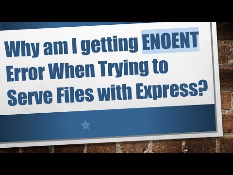 Why am I getting ENOENT Error When Trying to Serve Files with Express?