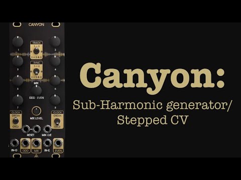 CANYON: Sub-harmonic/Stepped CV Generator