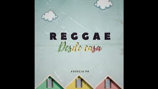 Esencia PR - Reggae Desde Casa