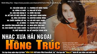 Hồng Trúc Nhạc Xưa Hay Để Đời | Tàu Đêm Năm Củ - Tuyển Chọn Nhạc Lính Hải Ngoại Bất Hủ Một Thời