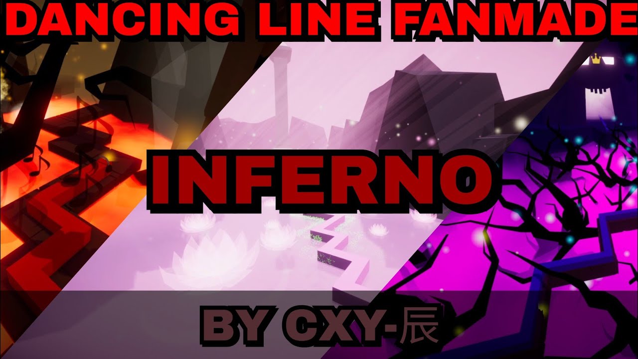 Inferno by CXY-辰 | Dancing Line Fan-made level - YouTube Inferno by CXY-辰 | Dancing Line Fan-made level - YouTube