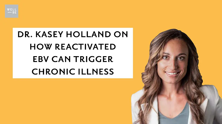 Dr. Kasey Holland On The Long-Term Health Effects of EBV (Epstein-Barr Virus)