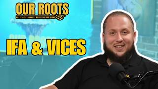If U0026 Vices  Our Roots Podcast W Joseph Baba Ifa