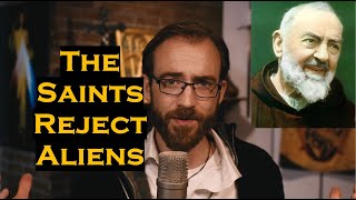 Padre Pio Believed in Aliens? (NO. And neither did St. John Chrysostom or the others!)