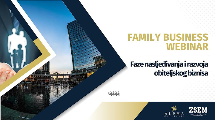 Family Business Webinar: Faze nasljeđivanja i razvoja obiteljskog biznisa