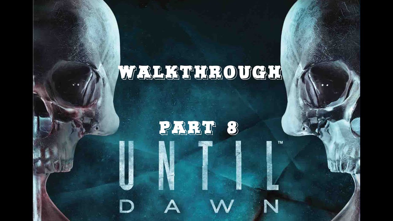 petco hours UNTIL DAWN Walkthrough PART 8 No Commentary Gameplay [Until Dawn Gameplay] 