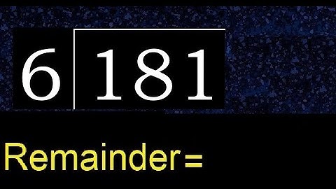 Divide 181 by 6 , remainder  . Division with 1 Digit Divisors . How to do