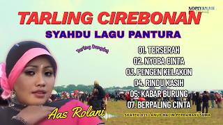 Tarling Cirebonan Aas Rolani Full Album | Lagu Pilihan #tarling #tarlingcirebonan
