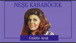 Nese Karabocek Güldür Artik