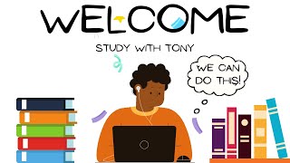 Study with Tony (Anytime, Anywhere) - Intro
