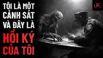 r/Nosleep | Tôi là 1 cảnh sát và đây là hồi ký của tôi | Jeftun