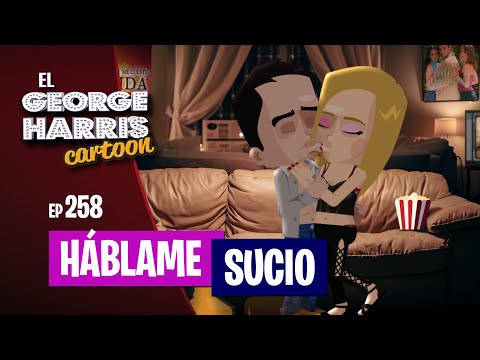 El George Harris Cartoon [Ep 258] HÁBLAME SUCIO