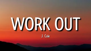 J. Cole - Work Out (Lyrics) (Sped Up) | cole world real cole world. them boys cool. me. i'm on fire