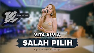 VITA ALVIA - SALAH PILIH (OFFICIAL LIVE MUSIC) - DC MUSIK