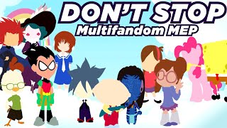 Multifandom - Don't Stop (Full MEP)