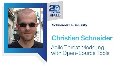 Topics of Interest: Agile Threat Modeling with Open-Source Tools - Christian Schneider