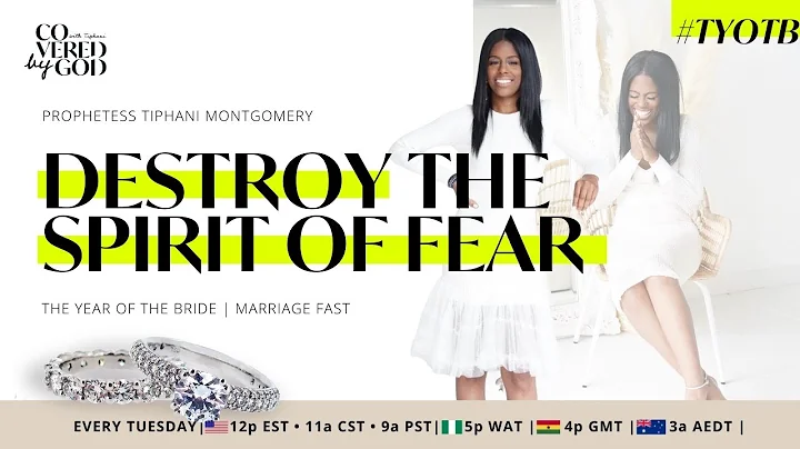 DESTROY THE SPIRIT OF FEAR!!! | #TYOTB | #THEYEAROFTHEBRI...  #MARRIAGE #FAST