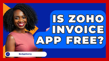 Is Zoho Invoice App Free? - Be App Savvy