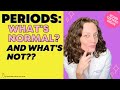 PERIODS: What’s normal...and what’s not