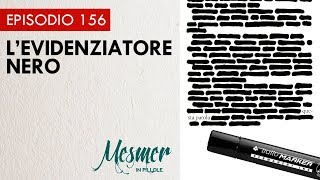 L'evidenziatore nero - Mesmer in pillole 156 