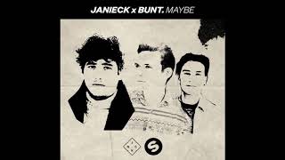 Janieck x Bunt. - Maybe (1H)