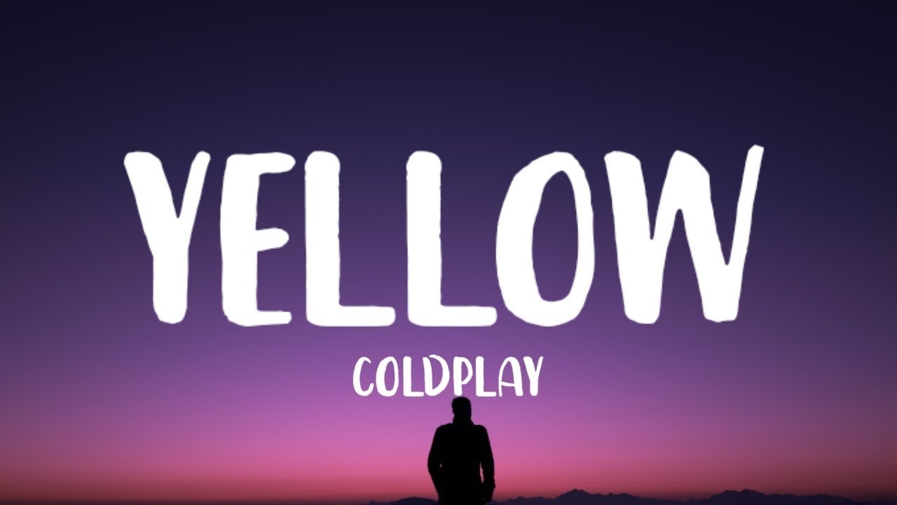 Coldplay Yellow (Lyrics) YouTube