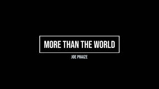 Video thumbnail of "Joe Praize - More than the world (with lyrics for projection)"