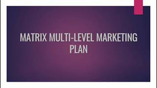 Matrix MLM Software Plan, Matrix Plan, Matrix Compensation Plan, Matrix Network Marketing Software ✅