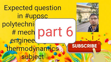 UPPSC polytechnic lecturer Mechanical Eng, exam expected question subject thermodynamics part 6