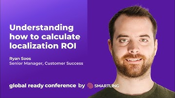 Understanding how to measure localization ROI | Global Ready Conference 2023