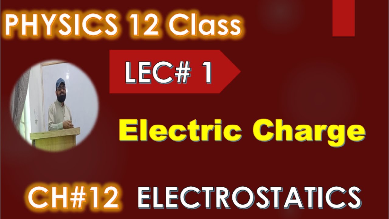 Electric Charge I physics I Chapter 12 I F.Sc. I 12 class I 2nd year I ...