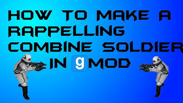 GMOD - Rappelling Combine Tutorial Part 1