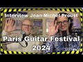 Capture de la vidéo Interview Jean Michel Proust Paris Guitar Festival 2024