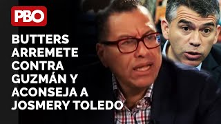 PBO ¡TODOS TIEMBLAN! BUTTERS ARREMETE CONTRA JULIO GUZMÁN Y ACONSEJA A JOSMERY TOLEDO: Qué pena 🔥