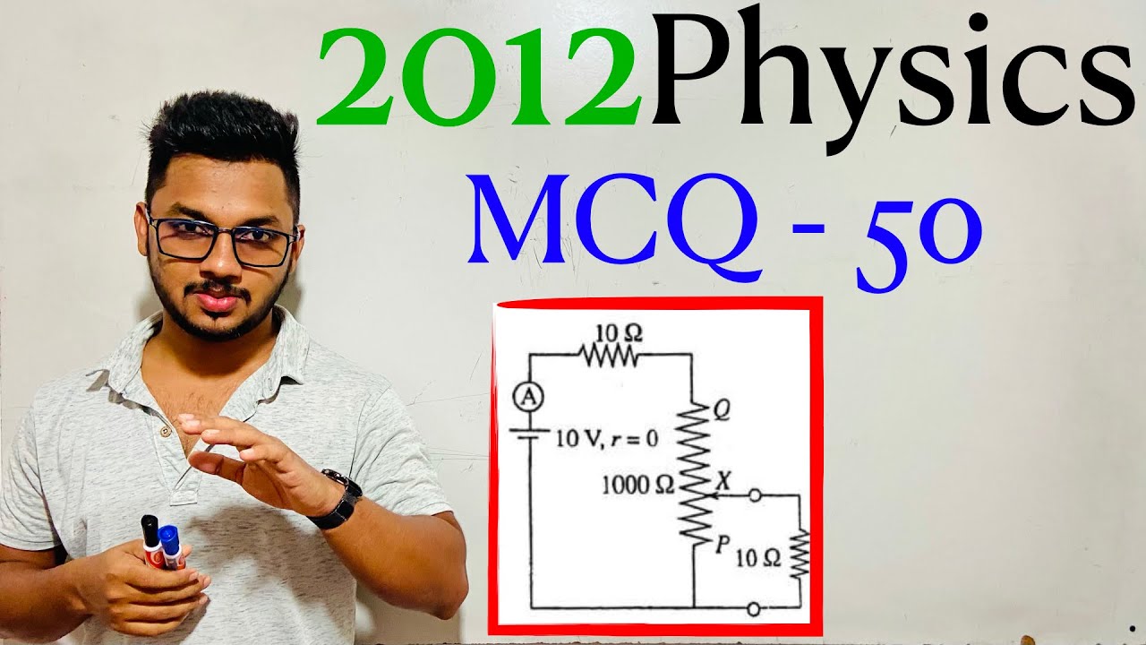 2012 Physics MCQ   50  | By Sandun K. Dissanayaka | Channel A+