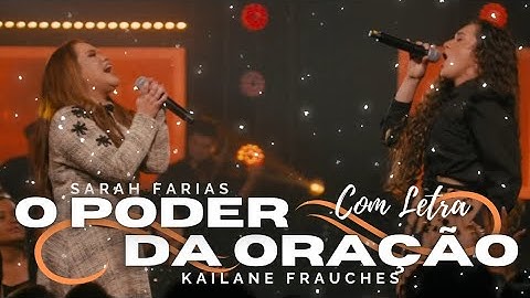 Sarah Farias e Kailane Frauches - O Poder Da Oração (VÍDEO COM LETRA)