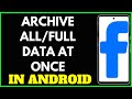 How to Archive All Facebook Posts at Once