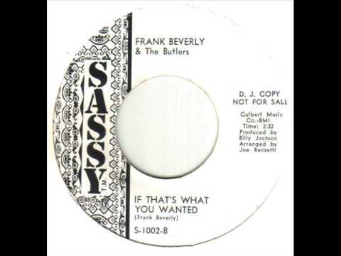 Frank Beverly & The Butlers If That's What You Wanted