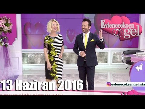 Evleneceksen Gel - 13 Haziran 2016