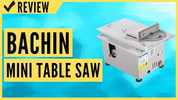 BACHIN Mini Table Saw Review