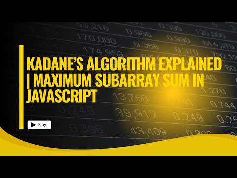 Kadane’s Algorithm Explained | Maximum Subarray Sum in JavaScript