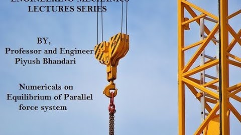 Equilibrium of parallel force system numerical 1 || ENGINEERING MECHANICS LECTURES SERIES