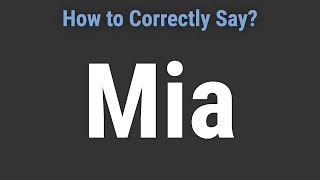 How to Pronounce Name Mia (Correctly!)