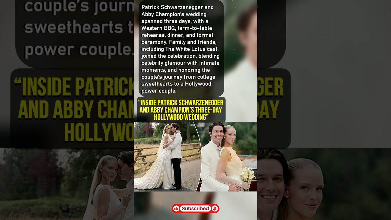Inside Patrick Schwarzenegger and Abby Champion’s Three-Day Hollywood Wedding