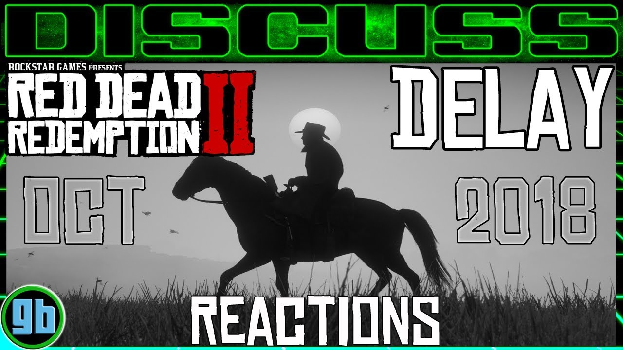 Red Dead Redemption 2 October 2018 Delay Reactions - YouTube