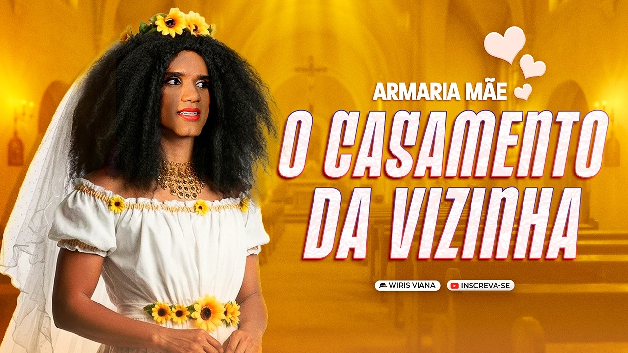 ARMARIA MÃE 56 / O CASAMENTO DA VIZINHA