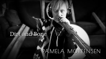 Pamela Mortensen - "Dirt and Bone" -  Song Single for Didgeridoo