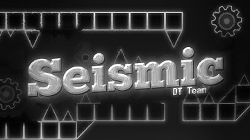 "Seismic" by [DT TEAM] (Insane Demon) FULL LAYOUT