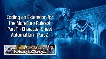 MoreCore Extension Tutorial Part 11 - Character Sheet Automation - Part 2